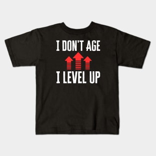 I Don't Age I Level Up Kids T-Shirt